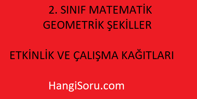 2 Sinif Matematik Geometrik Sekiller Etkinlik Ve Calisma Kagitlari