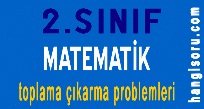 2 Sinif Matematik Toplama Cikarma Problemleri 2019 2020