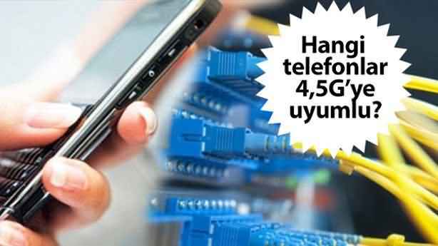 4,5G İle Uyumlu Olan ve Olmayan Telefonlar (Tüm LİSTE)
