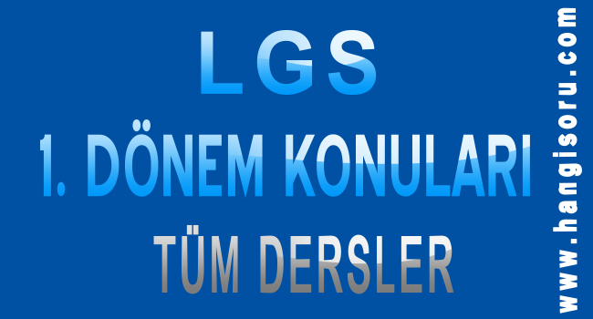 LGS 1. Dönem Konuları Neler? Tüm Dersler