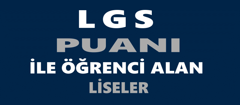 lgs puani ile ogrenci alan liseler